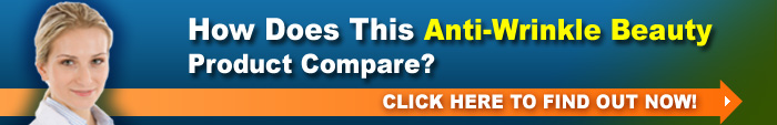 How Does This Anti-Wrinkle Beauty Product Compare? How Does This Anti-Wrinkle Beauty Product Compare?