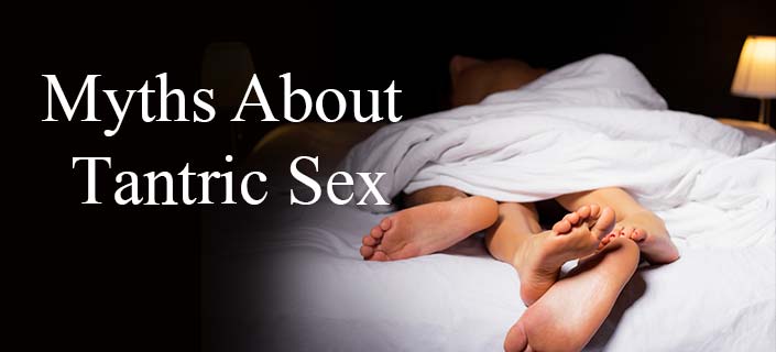 Myths About Tantric Sex