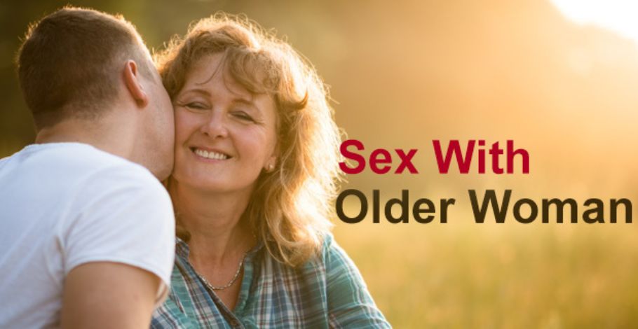 To Have Sex With An Older Woman – Is It Good & Safe?